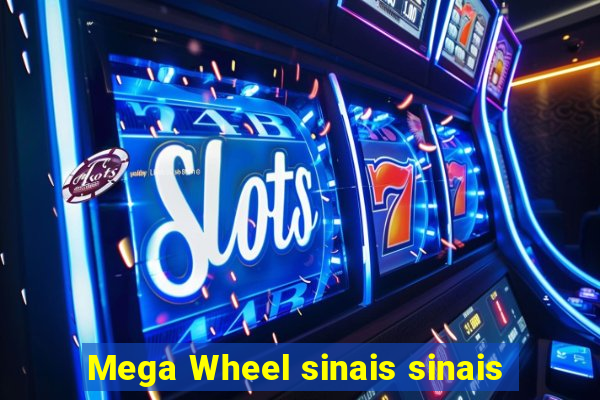 Mega Wheel sinais sinais